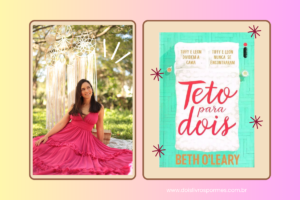 Mulher com vestido rosa olhando para cima e, ao lado, o livro TETO PARA DOIS da autora Beth O'Leary